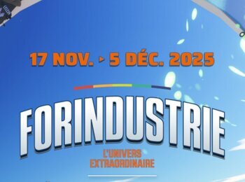 L'univers extraordinaire de l'industrie s'offre à vous avec Forindustrie